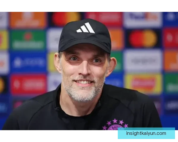 图赫尔球队重建能力持续显现，状态回暖值得关注