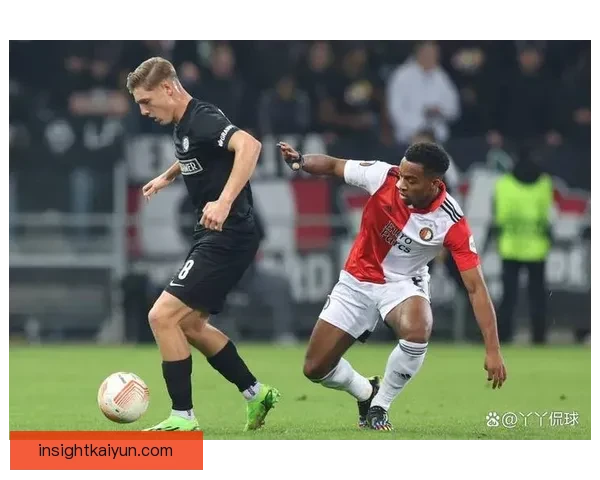 费耶诺德近期比赛亮点：攻防表现稳健，竞争力持续提升